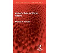 China’s Role in World Affairs (Routledge Revivals)