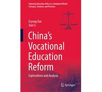 China’s Vocational Education Reform: Explorations and Analysis (Exploring Education Policy in a Globalized World: Concepts, Contexts, and Practices)