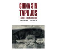 China sin tapujos: 6 años en el gigante asiático