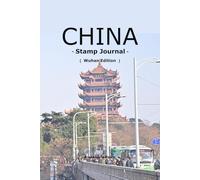 China Stamp Journal: Wuhan Edition: Premium Traveler’s Notebook for Collecting Ink Seals and Postmarks: Featuring 5 Artistic Watermarks of Yellow ... Wuhan University, and Yangtze River Landmarks