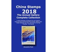 China Stamps Annual Gallery 2018: The Complete Collection: A Visual Anthology of Engraved Art and Legends: Featuring Hong Kong-Zhuhai-Macao Bridge, ... - 102 Stamps (China Stamps Gallery Series)