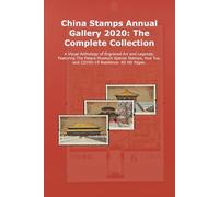 China Stamps Annual Gallery 2020: The Complete Collection: A Visual Anthology of Engraved Art and Legends: Featuring The Palace Museum Special Stamps, ... 85 HD Pages. (China Stamps Gallery Series)