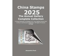 China Stamps Annual Gallery 2025: The Complete Collection: A Visual Anthology of Philatelic Art: From Beijing Central Axis to Chu Ci and Ancient ... Heritage. (China Stamps Gallery Series)