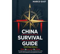 China Survival Guide: The Complete Handbook for Foreigners in China--Travel, Living,Business, Sourcing & City Selection (2026 New Edition)