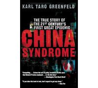 China Syndrome: The True Story of the 21st Century's First Great Epidemic