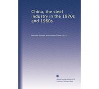 China, the steel industry in the 1970s and 1980s