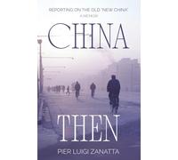China Then: The mid-1970s adventures of an Italian correspondent