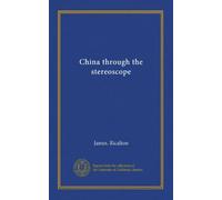 China through the stereoscope