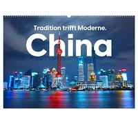 China - Tradition trifft Moderne. (Wandkalender 2026 DIN A2 quer), CALVENDO Monatskalender: Erleben Sie eine eindrucksvolle Reise nach China.
