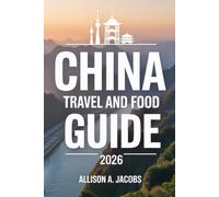 CHINA TRAVEL AND FOOD GUIDE 2026