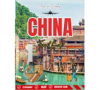 CHINA TRAVEL GUIDE 2025-2026: Discover Ancient Temples, Scenic Mountains, Bustling Markets, Authentic Street Food, and Hidden Cultural Gems for an Unforgettable Adventure