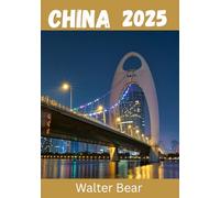 China Travel Guide 2025: Explore the Timeless Wonders and Modern Marvels of China in 2025