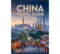 China Travel Guide 2026: Cities, Landscapes, Routes, Maps & Rail Travel.