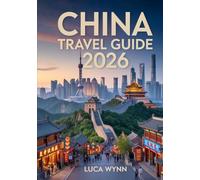 China Travel Guide 2026: Cities, Landscapes, Routes, Maps & Rail Travel.