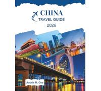CHINA TRAVEL GUIDE 2026: Explore Hidden Gems, Must-See Landmarks & Cultural Wonders