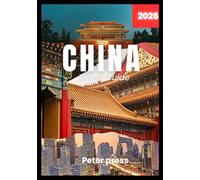 CHINA Travel guide 2026: From the Great Wall to Shanghai’s Skyline - Experience China Like Never Before