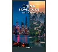 China Travel Guide: Through My Eyes