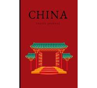 China Travel Journal: Notebook for tracking your travel adventures to China