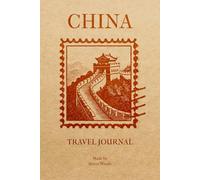 China travel Journal: The Ideal Travel Companion to Fill Out, Including a World Map & Guided Prompts to Capture Daily Memories