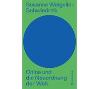 China und die Neuordnung der Welt (Auf dem Punkt)