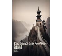 China Untold: 20 Stories Never Written in English: War, Rebellion, and Survival in the Last Two Centuries of Imperial China