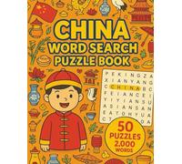 China Word Search: 50 Word Searches Featuring Chinese Cities, Landmarks, Festivals, Foods, and More | Fun Puzzles for Travelers, Students, and Culture Lovers | 8.5 x 11 inches, 101 pages