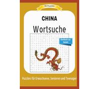CHINA Wortsuche: Alles über die chinesische Kultur, Sprache, Business und mehr ... | Einfach zu lesen | 55 Puzzles | Puzzles für Erwachsene, Senioren ... | Format 6x9 | 15,24 x 22.81 cm | 110 Seiten