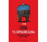 China y el capitalismo global Reflexiones sobre marxismo, historia y política (SIN COLECCION)