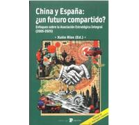 CHINA Y ESPAÑA: ¿UN FUTURO COMPARTIDO?: Enfoques sobre la Asociación Estratégica Integral (2005-2025): 67 (Asiateca)