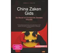 China Zaken Gids: De Sleutel tot Succesvolle Zakelijke Etiquette (Cultuur)