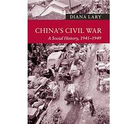 China's Civil War: A Social History, 1945-1949 (New Approaches to Asian History)