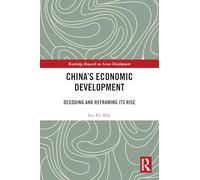 El desarrollo económico de China – Decodificando y replanteando su ascenso – Routledge
