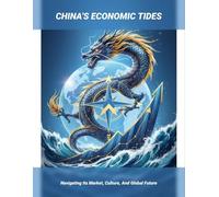 China'S Economic Tides: Navigating Its Market, Culture, And Global Future