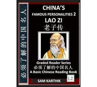 China's Famous Personalities 2: Lao Zi, Biography of a Chinese Philosopher, Most Famous People & Central Figures in History, Learn Mandarin Fast (Simplified Characters & Pinyin, Graded Reader Level 2)