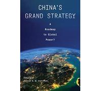 China's Grand Strategy: A Roadmap to Global Power?