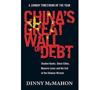 La Gran Muralla de la Deuda de China: bancos en la sombra, ciudades fantasma y préstamos masivos