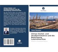 Chinas Gürtel- und Straßeninitiative und die Beteiligung Lateinamerikas: Politische vs. wirtschaftliche Faktoren