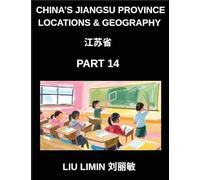 China's Jiangsu Province Locations & Geography (Part 14)- Learn Chinese Characters, Pinyin, and English to Understand Jiangsu's Geography, Addressing ... Counties, Names, Surnames, and HSK Levels