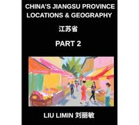 China's Jiangsu Province Locations & Geography (Part 2)- Learn Chinese Characters, Pinyin, and English for Jiangsu Provinces, Cities, and Names (HSK All Levels)