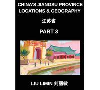 China's Jiangsu Province Locations & Geography (Part 3)- Chinese Characters, Pinyin & English Decode Jiangsu Addresses, Surnames, and Mandarin (HSK Guide)