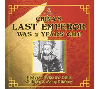 China's Last Emperor was 2 Years Old! History Books for Kids | Children's Asian History