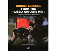 China's Lessons from the Russia-Ukraine War: Perceived New Strategic Opportunities and an Emerging Model of Hybrid Warfare