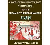 China's Literary Masterpieces (Part 2)- Dream of the Red Chamber, Love, Tragedy, and Family Life in Qing Dynasty China