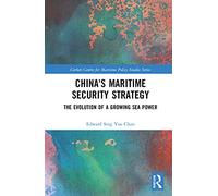 China's Maritime Security Strategy: The Evolution of a Growing Sea Power (Corbett Centre for Maritime Policy Studies Series)