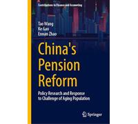 China's Pension Reform: Policy Research and Response to Challenge of Aging Population (Contributions to Finance and Accounting)