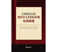 CHINA'S RED LEDGER: A Data-and-Archives History of the Human Cost Recorded in the Party's Own Files
