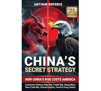 China's Secret Strategy: How China's Rise Costs America