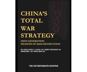 China's Total War Strategy: Next-Generation Weapons of Mass Destruction