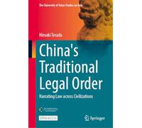 China's Traditional Legal Order: Narrating Law across Civilizations (The University of Tokyo Studies on Asia)