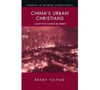 China's Urban Christians: A Light That Cannot Be Hidden (Studies in Chinese Christianity)